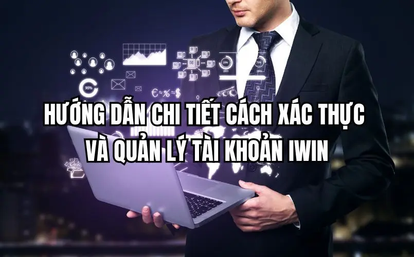 Hướng dẫn xác thực tài khoản Iwin