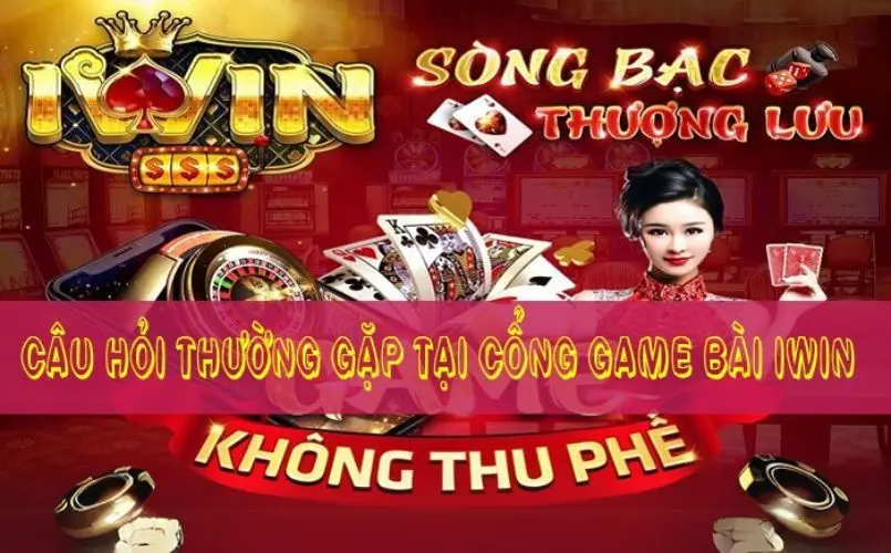 Lý do xuất hiện những câu hỏi thường gặp tại cổng game Iwin