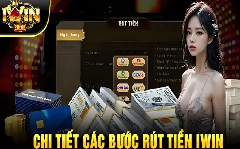 Chi tiết rút tiền Iwin